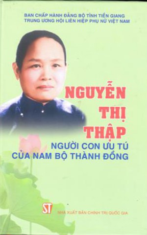 Video giới thiệu sách kỳ 02 tháng 10/2025: Nguyễn Thị Thập người con ưu tú của Nam bộ thành đồng